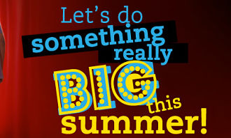 Let's do something really big this summer